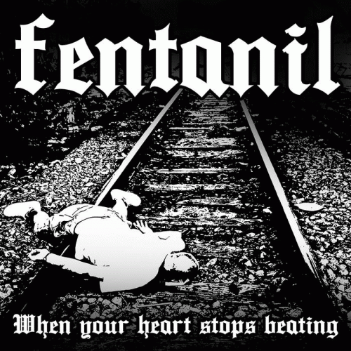 Fentanil : When Your Heart Stops Beating